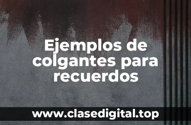 Ejemplos de colgantes para recuerdos