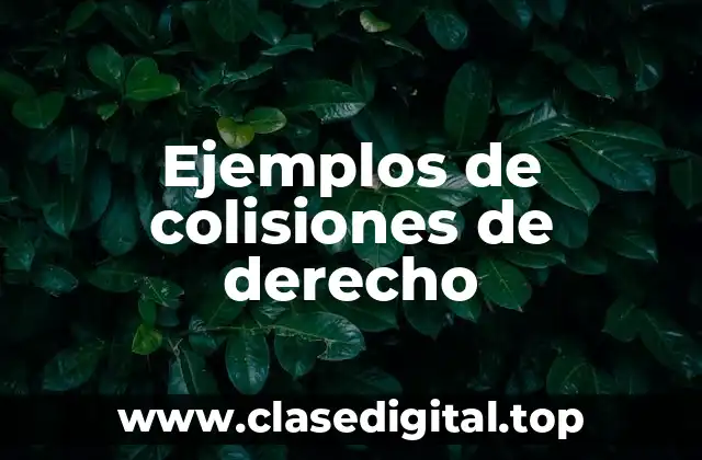Ejemplos de colisiones de derecho