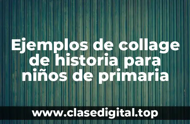 Ejemplos de collage de historia