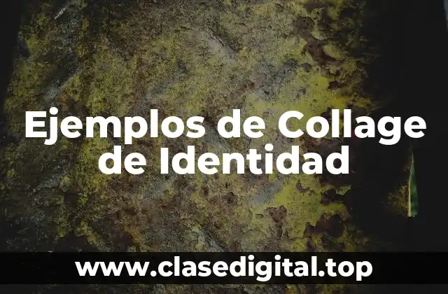 Ejemplos de Collage de Identidad