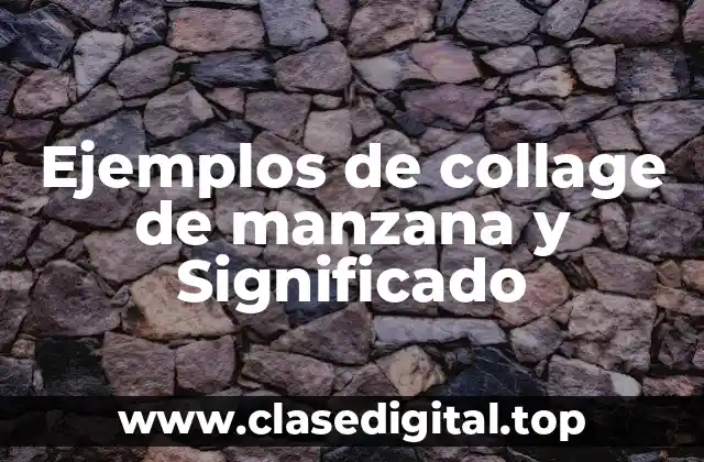 Ejemplos de collage de manzana y Significado