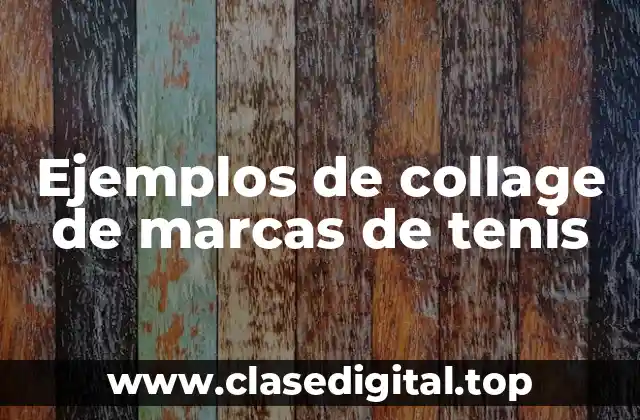 Ejemplos de collage de marcas de tenis