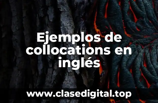 Ejemplos de collocations en inglés