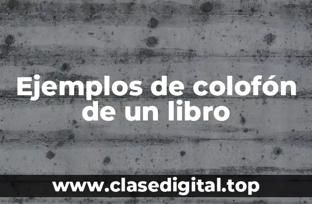 Ejemplos de colofón de un libro
