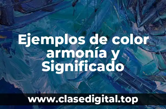 Ejemplos de color armonía y Significado