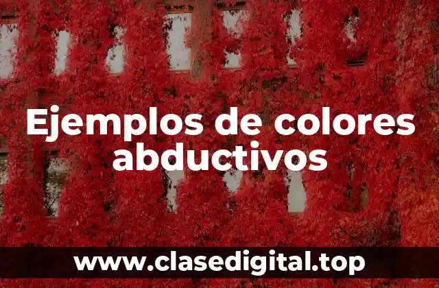 Ejemplos de colores abductivos