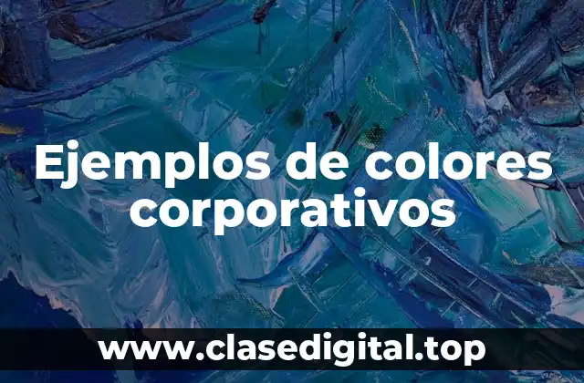 Ejemplos de colores corporativos