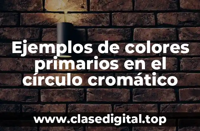 Ejemplos de colores primarios en el círculo cromático