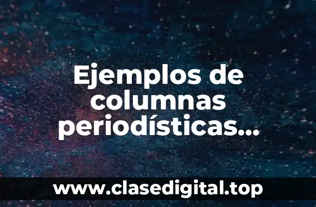 Ejemplos de columnas periodísticas políticas