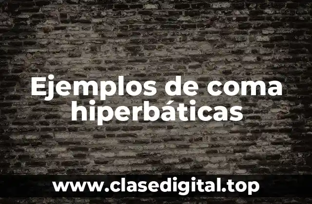 Ejemplos de coma hiperbáticas