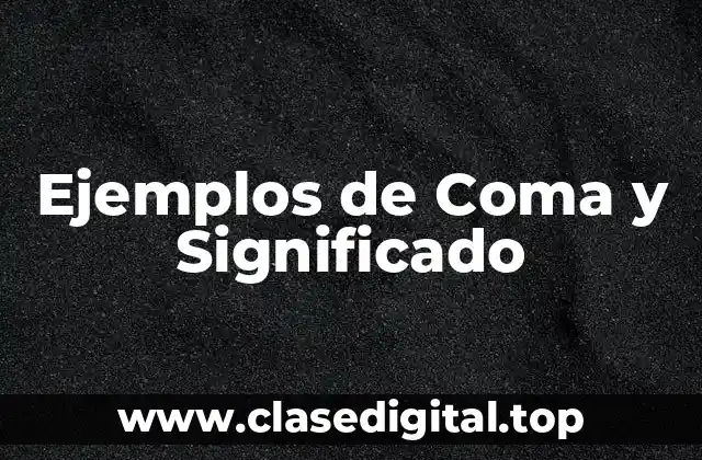 Ejemplos de Coma