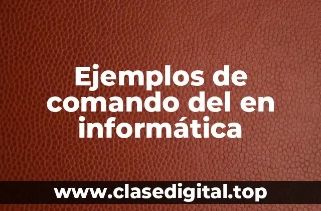 Ejemplos de comando del en informática