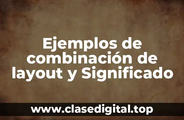 Ejemplos de combinación de layout
