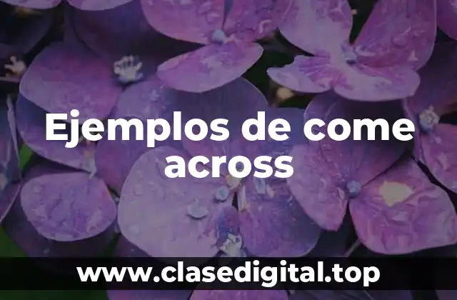 Ejemplos de come across