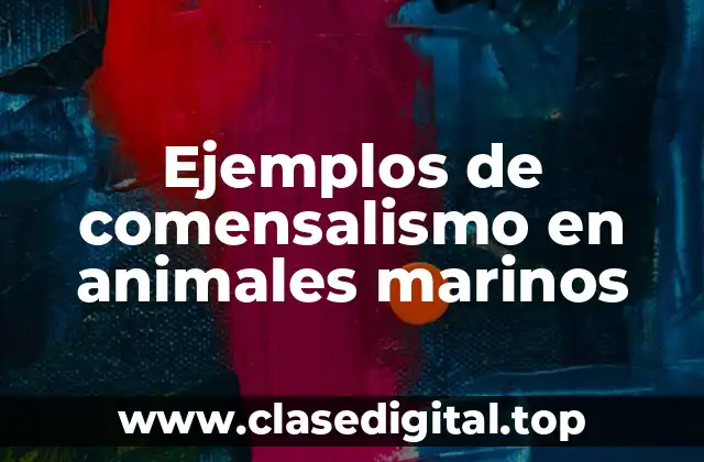 Ejemplos de comensalismo en animales marinos