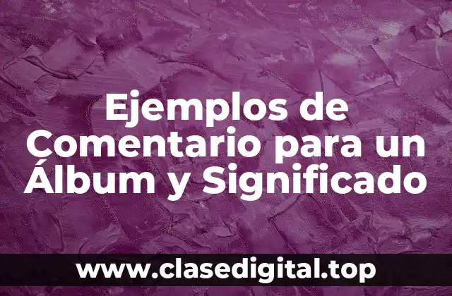 Ejemplos de Comentarios para un Álbum