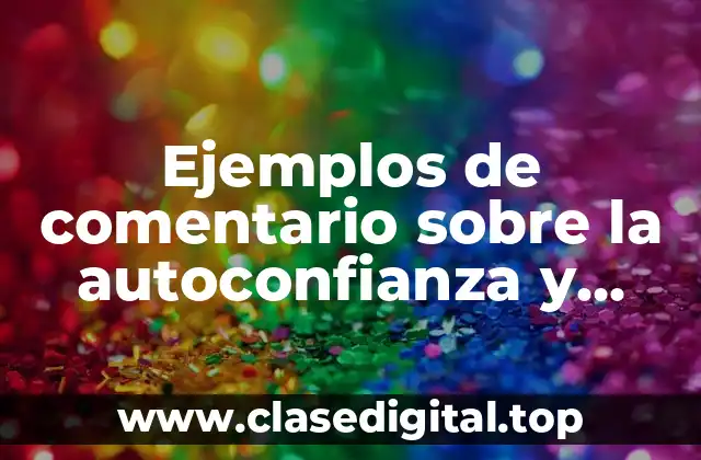 Ejemplos de comentario sobre la autoconfianza y Significado