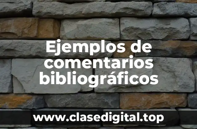 Ejemplos de comentarios bibliográficos