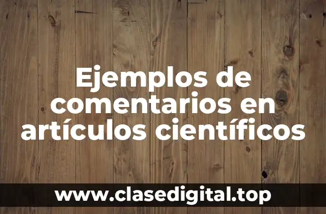 Ejemplos de comentarios en artículos científicos