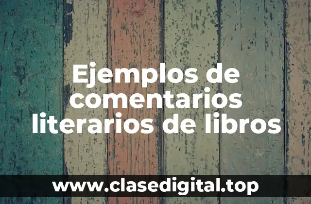 Ejemplos de comentarios literarios de libros