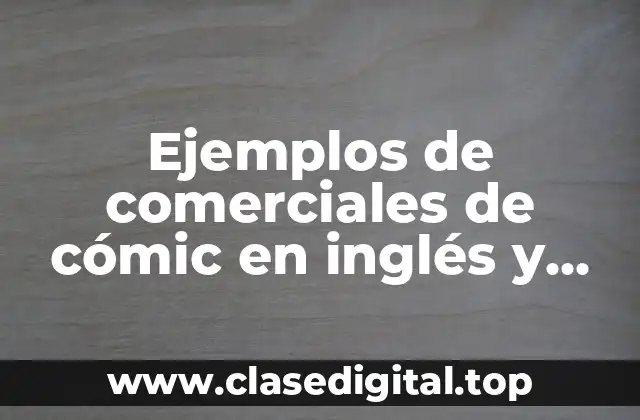 Ejemplos de comerciales de cómic en inglés y Significado