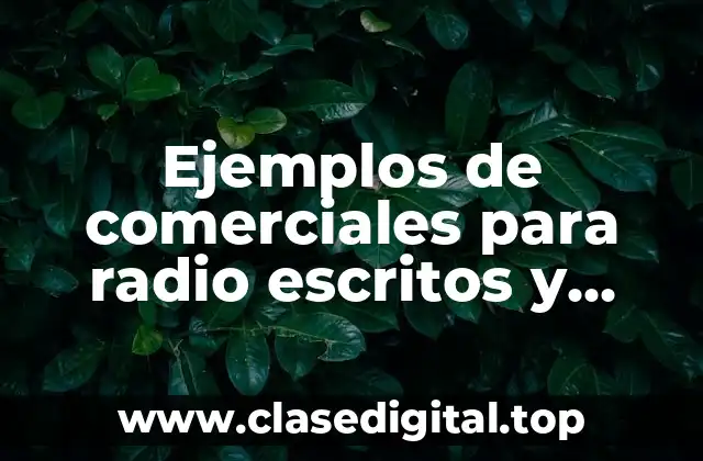 Ejemplos de comerciales para radio escritos y Significado