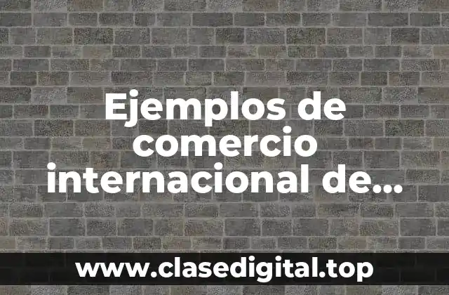 Ejemplos de comercio internacional de servicios
