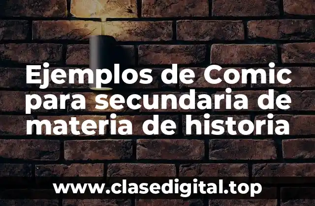 Ejemplos de Comic para secundaria de materia de historia