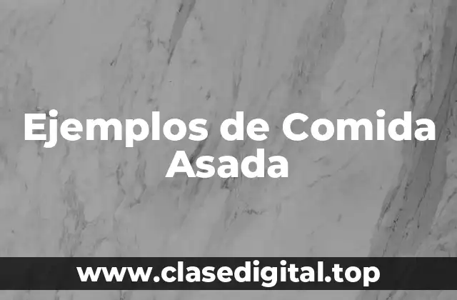 Ejemplos de Comida Asada