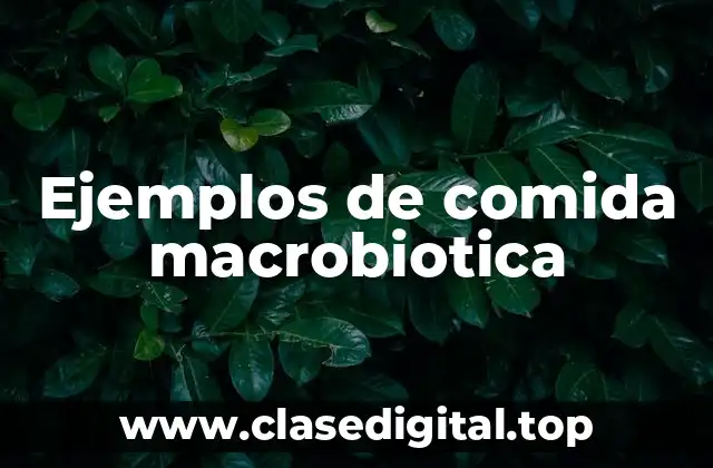 Ejemplos de comida macrobiotica