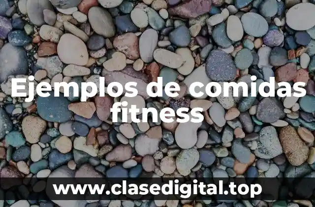 Ejemplos de comidas fitness