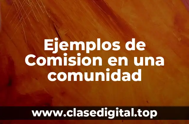 Ejemplos de Comision en una comunidad
