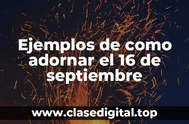 Ejemplos de como adornar el 16 de septiembre