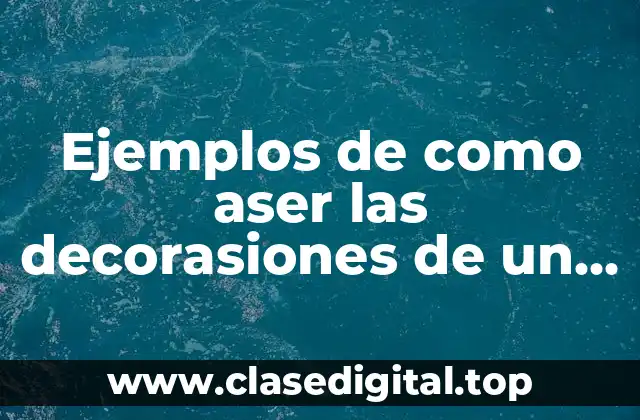 Ejemplos de como aser las decorasiones de un reportaje