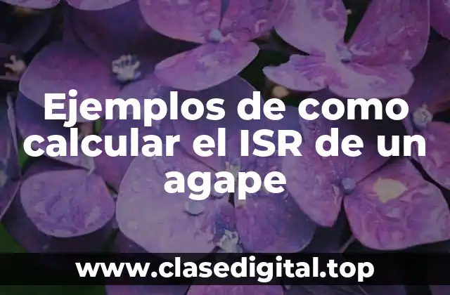 Ejemplos de como calcular el ISR de un agape