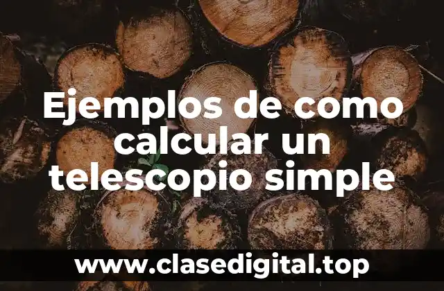 Ejemplos de como calcular un telescopio simple