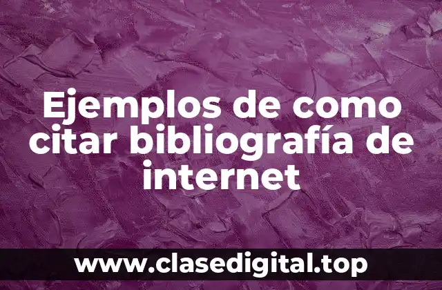 Ejemplos de como citar bibliografía de internet