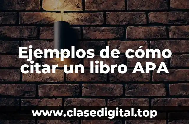 Ejemplos de cómo citar un libro APA
