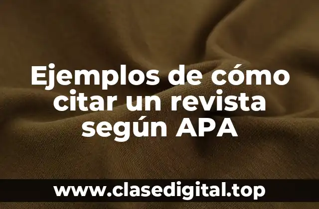 Ejemplos de cómo citar un revista según APA
