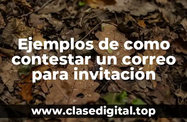 Ejemplos de como contestar un correo para invitación