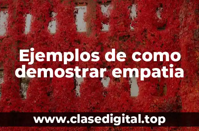 Ejemplos de como demostrar empatia