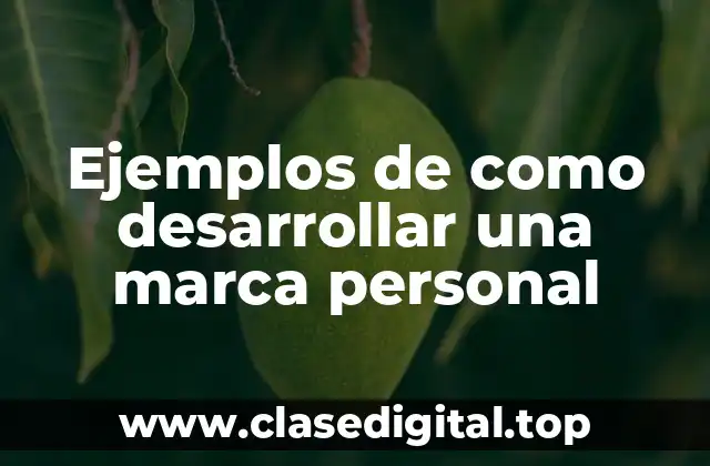 Ejemplos de como desarrollar una marca personal