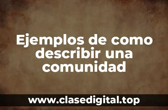 Ejemplos de como describir una comunidad