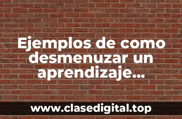 Ejemplos de como desmenuzar un aprendizaje esperados artes preescolar