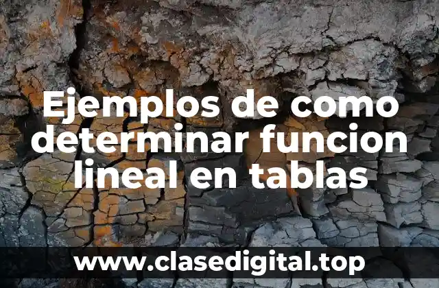 Ejemplos de como determinar funcion lineal en tablas
