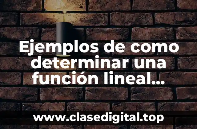 Ejemplos de como determinar una función lineal constante