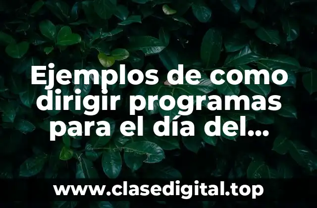 Ejemplos de como dirigir programas para el día del maestro