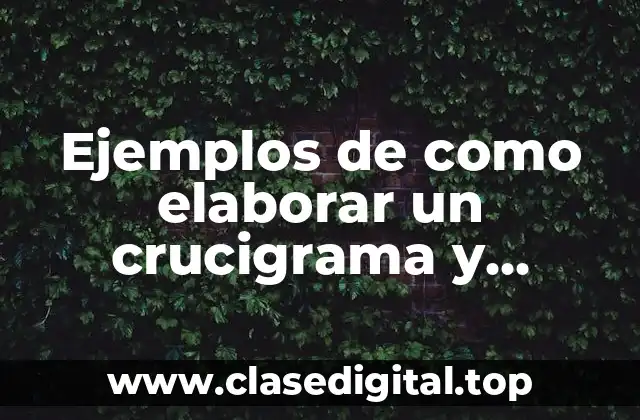 Ejemplos de como elaborar un crucigrama y Significado
