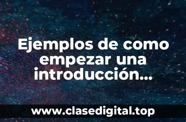Ejemplos de como empezar una introducción personal