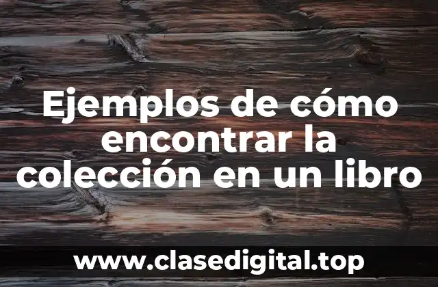 Ejemplos de cómo encontrar la colección en un libro